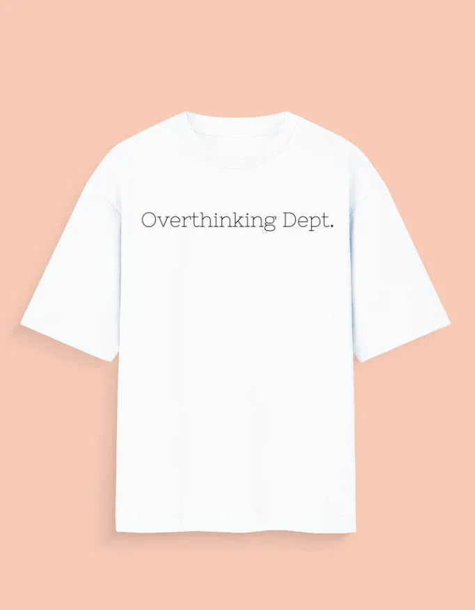 Overthinking Dept. – Oversized Tee - TRESSNY