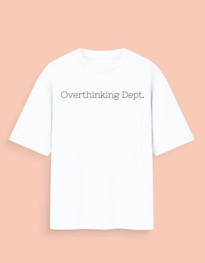Overthinking Dept. – Oversized Tee - TRESSNY