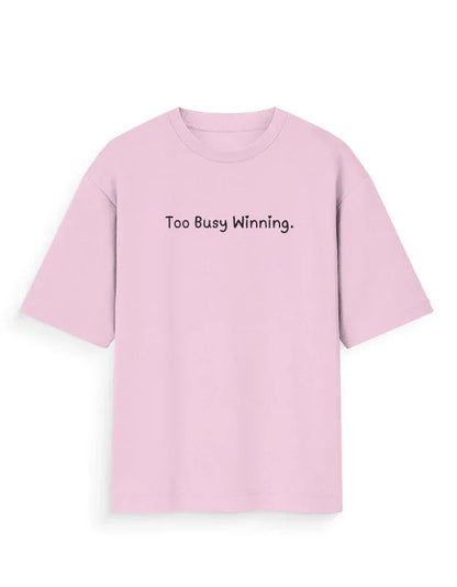 Too Busy Winning – Women’s Oversized Statement Tee - TRESSNY