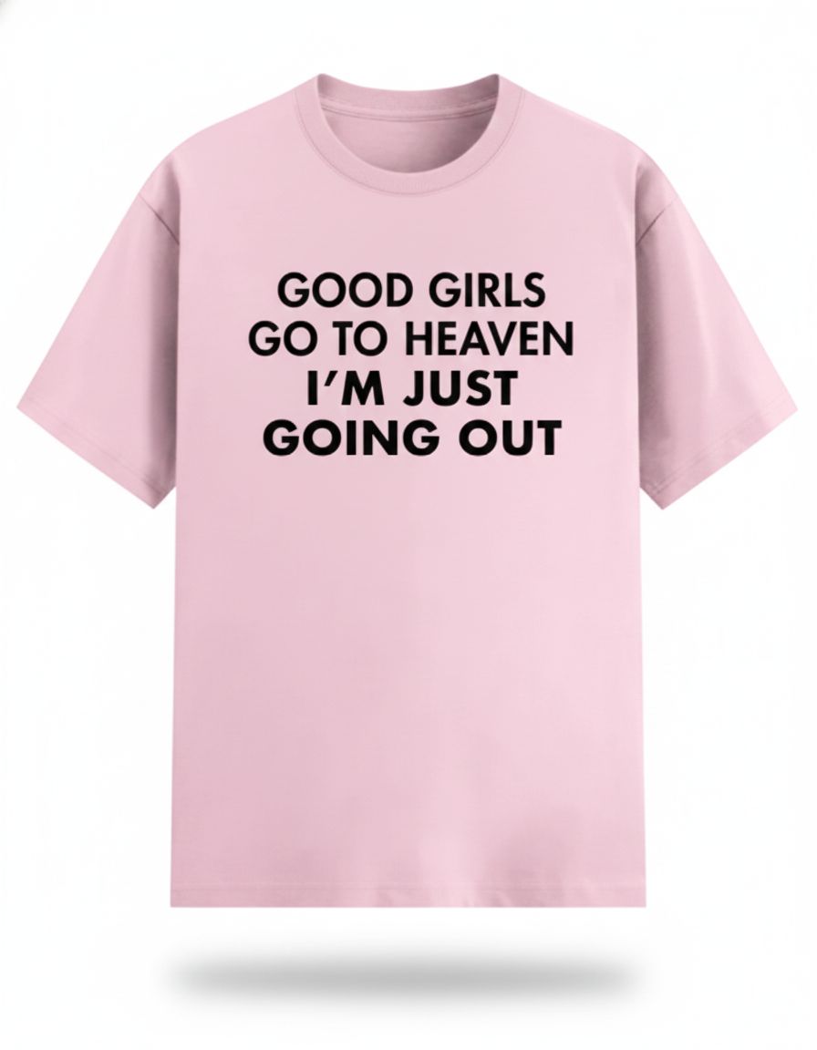 Good girls go to heaven tee t shirt – TRESSNY