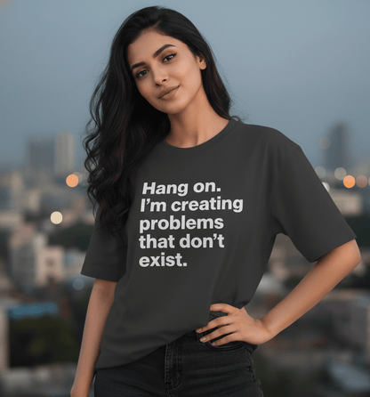 Hang on. Let me overthink this | Oversized - TRESSNY - v-8B2m1CSCaVZV1cMGPRYgub3XrAzd-XU=