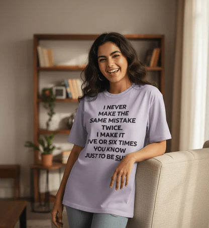 I Never Make The Same Mistake Twice Oversized Tee - TRESSNY
