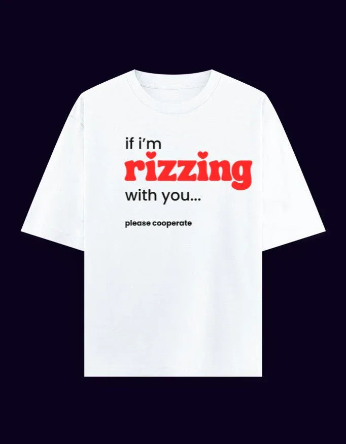 If I’m Rizzing With You Oversized Tee – Cute & Flirty Edition - TRESSNY
