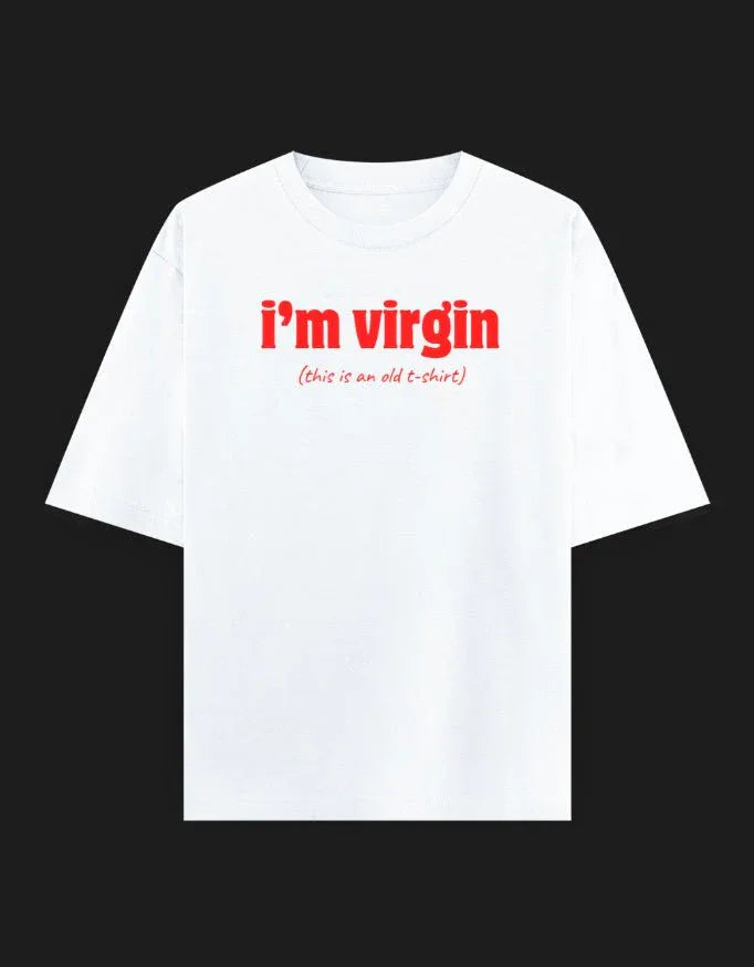I'm a Virgin (this is an old t-shirt) Oversized Tee - TRESSNY