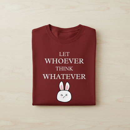Let Whoever Think Whatever Red Tee | Cute Bunny Tee