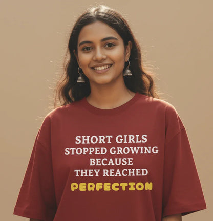 Short Girls Stopped Growing Because They Reached Perfection Oversized Tee - TRESSNY