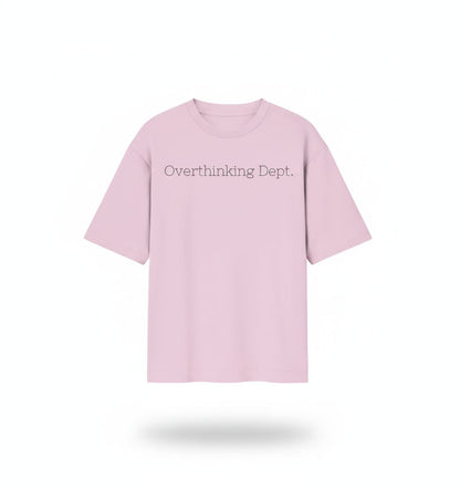 Overthinking Dept. – Oversized Tee
