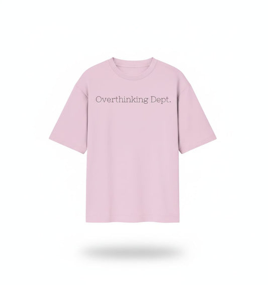 Overthinking Dept. – Oversized Tee