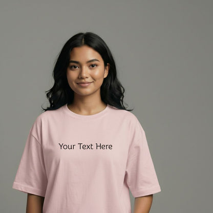 Custom Text Oversized T-Shirt – Personalized Tee