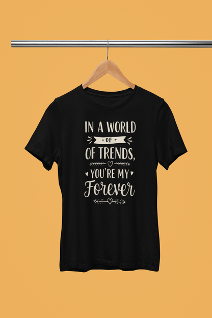 You're My Forever| Unisex Round Neck T-shirt | 100% Cotton | Bio - Washed | Breathable & Durable - TRESSNY - MRnHs - Bk - S - InAworldoftrendsDesign - Fr - dtf